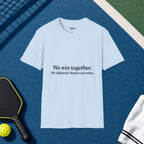 We Win Together T-Shirt
