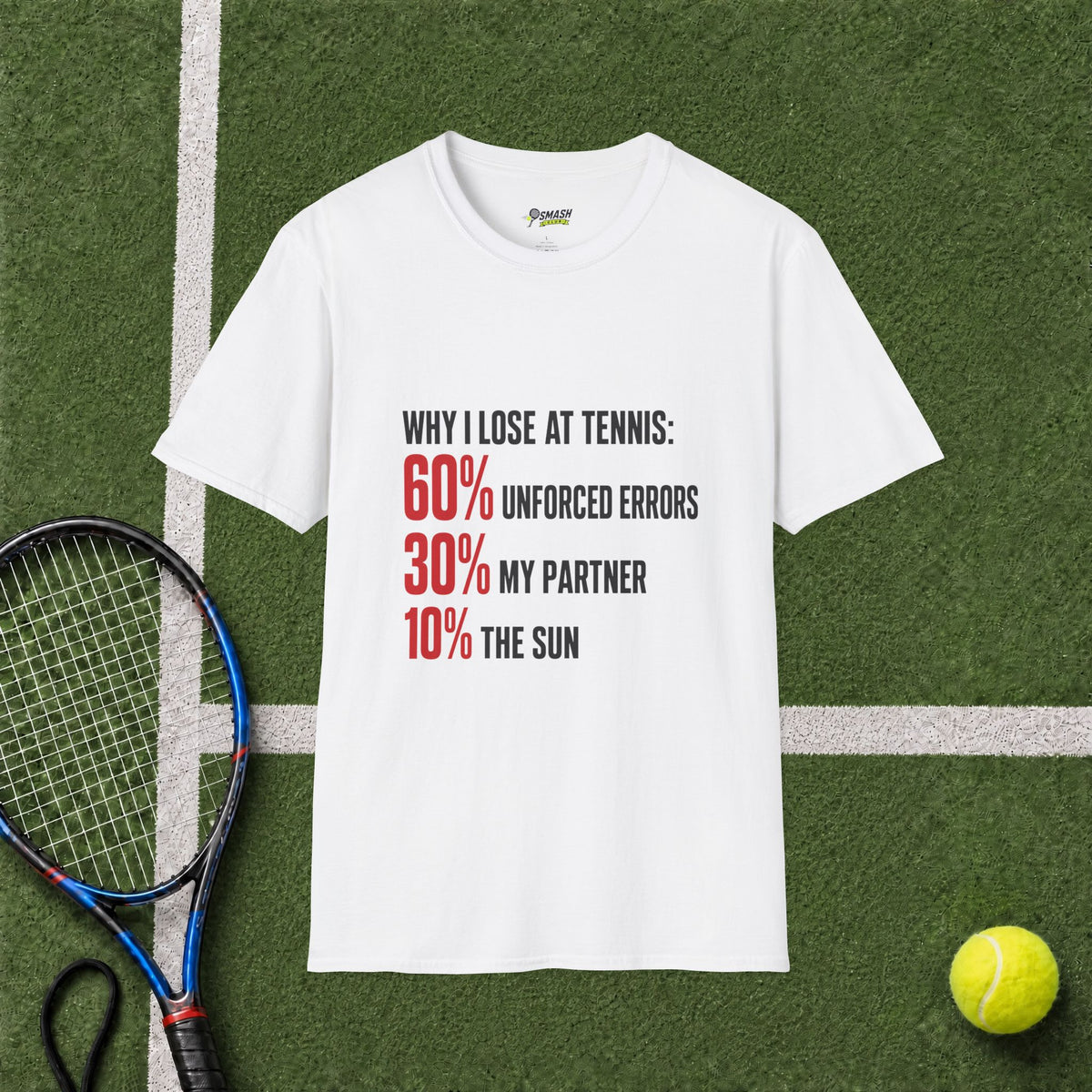 Why I Lose at Tennis T-Shirt