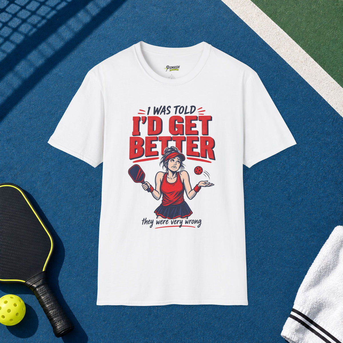 I Was Told I'd Get Better T-Shirt