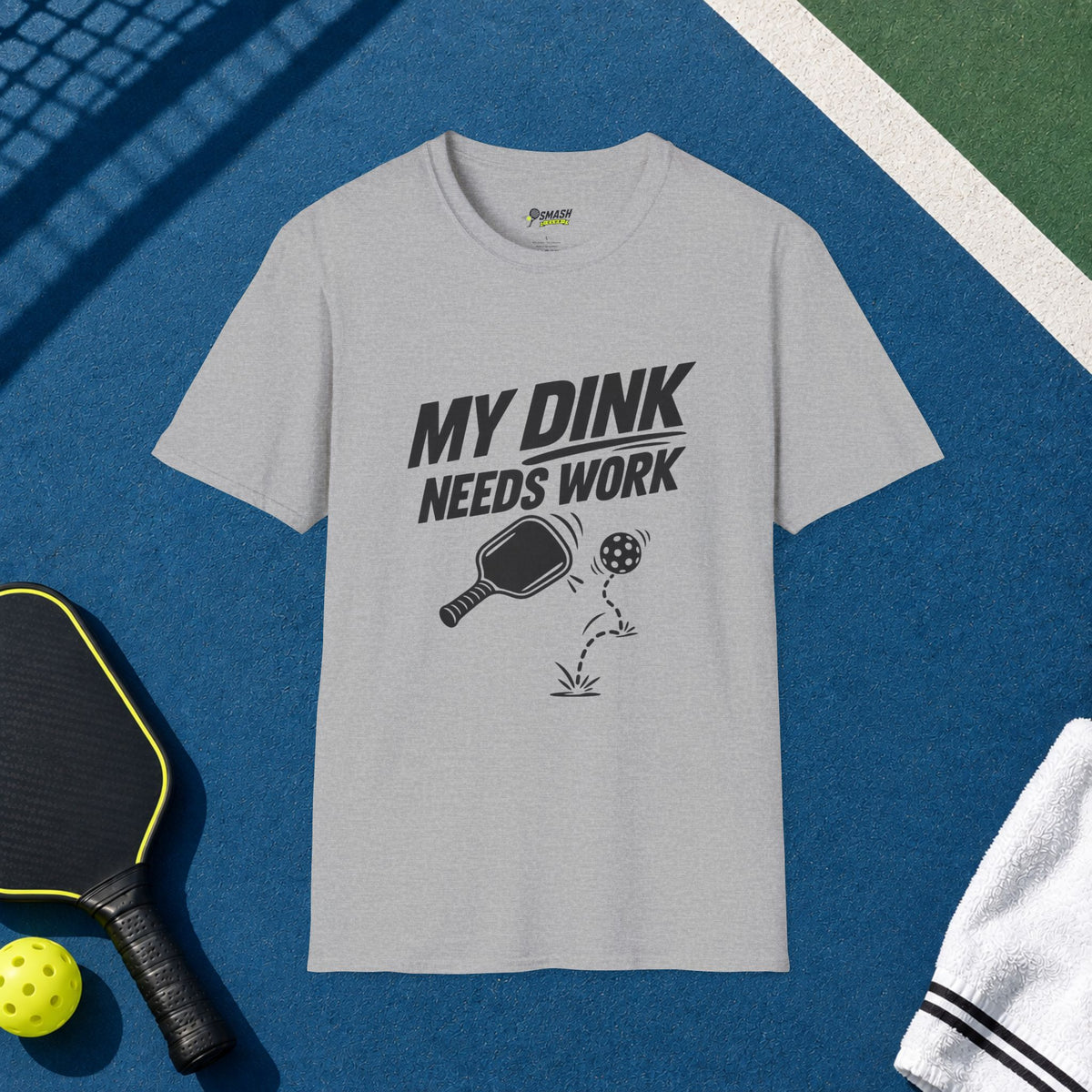 My Dink Needs Work T-Shirt