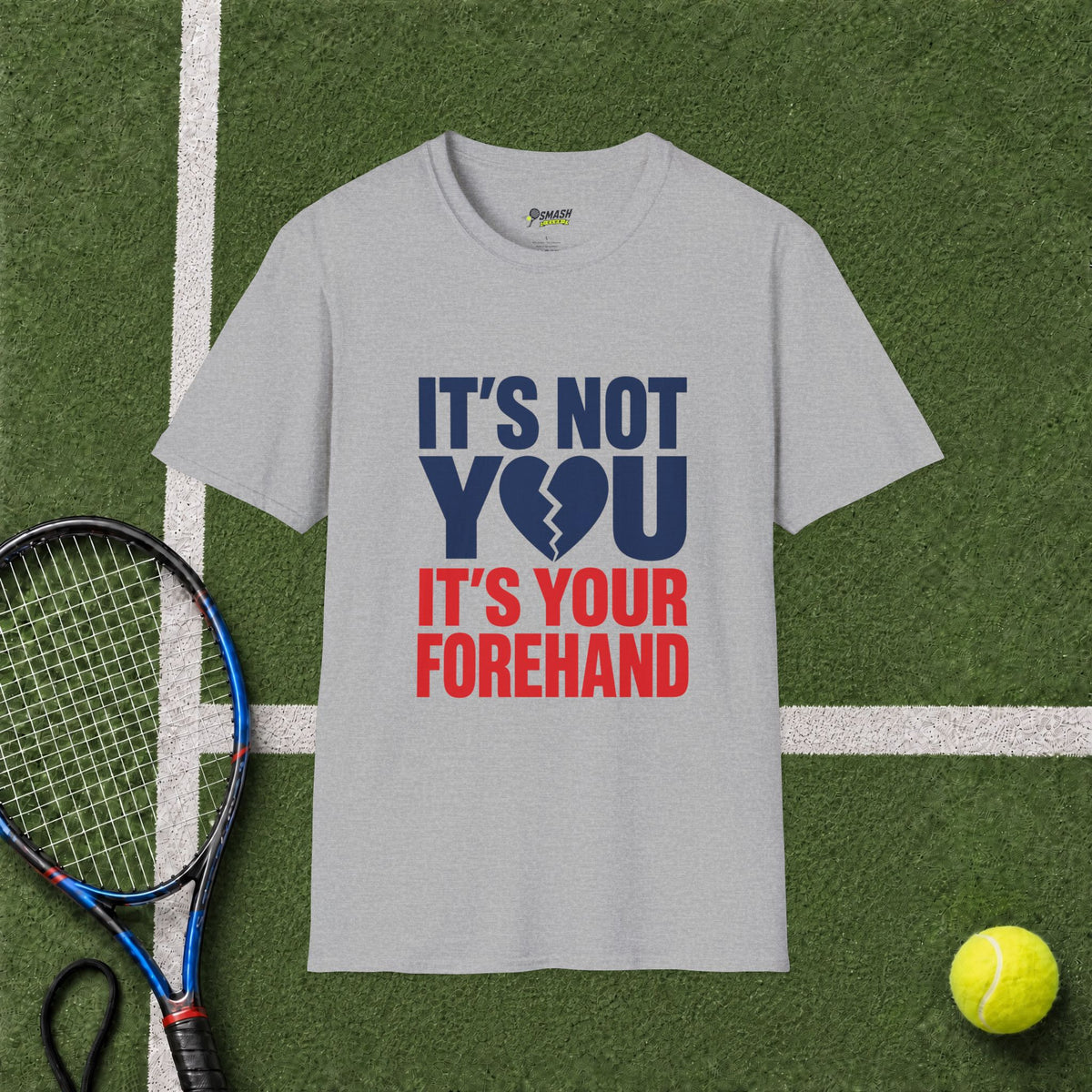 It's Not You, It's Your Forehand T-Shirt