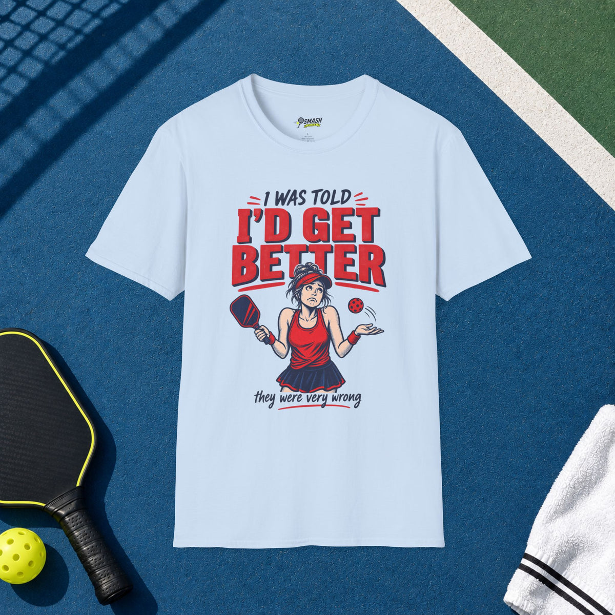 I Was Told I'd Get Better T-Shirt