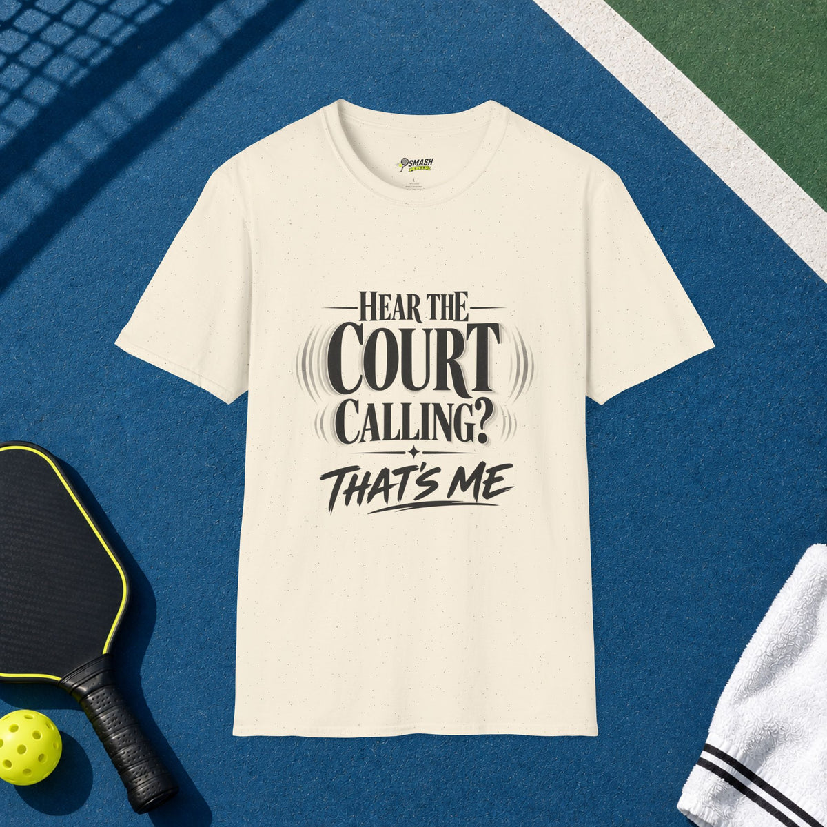Hear the Court Calling? That's Me T-Shirt