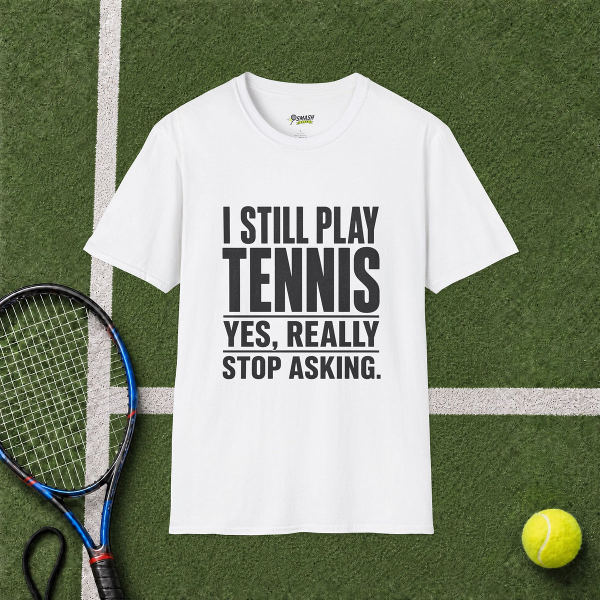 I Still Play Tennis T‑Shirt