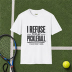 No Pickleball T-Shirt