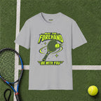 May The Forehand Be With You T-Shirt
