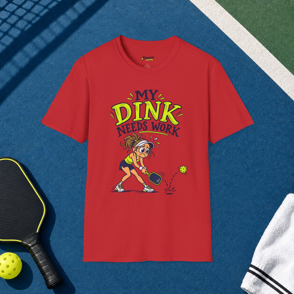 My Dink Needs Work T-Shirt