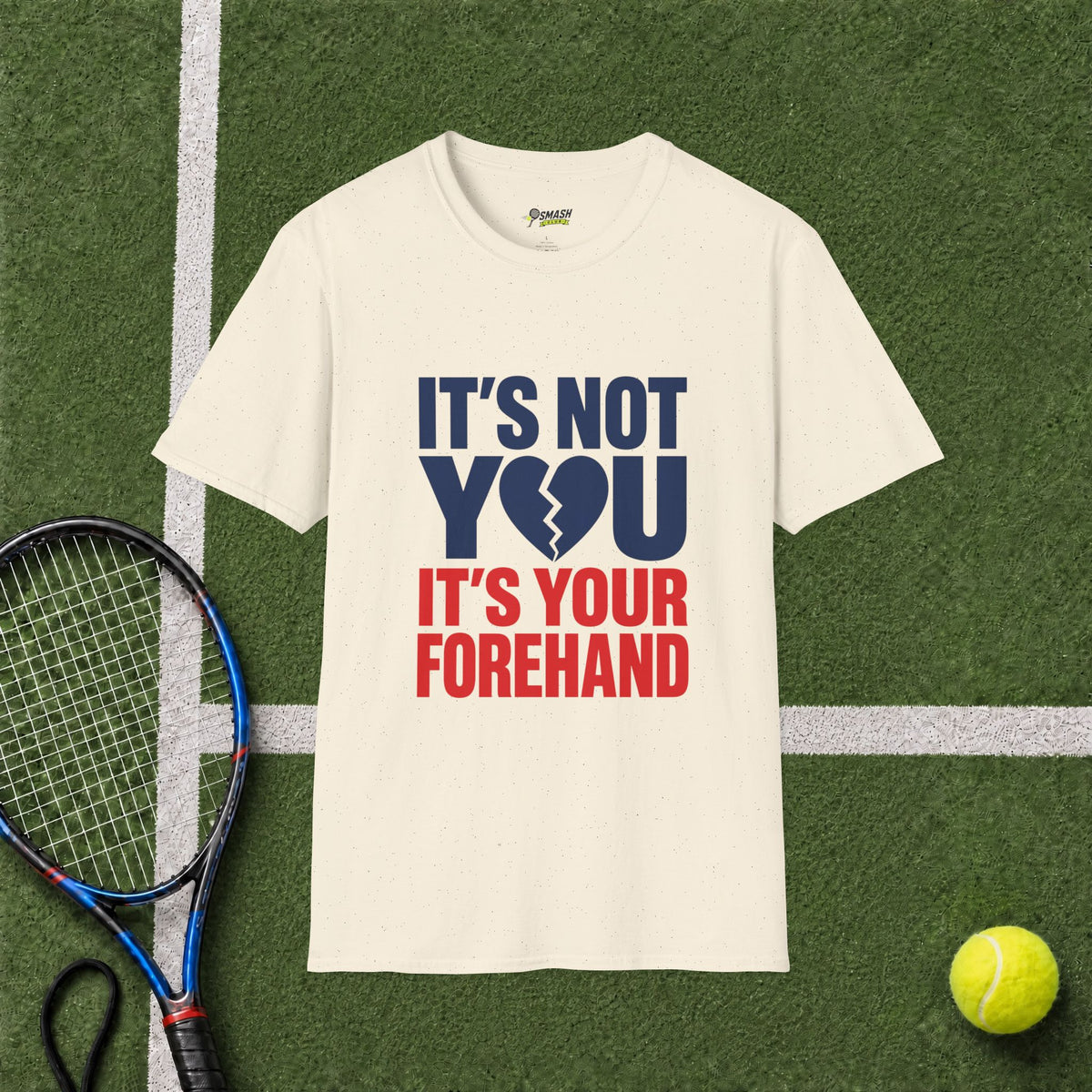 It's Not You, It's Your Forehand T-Shirt