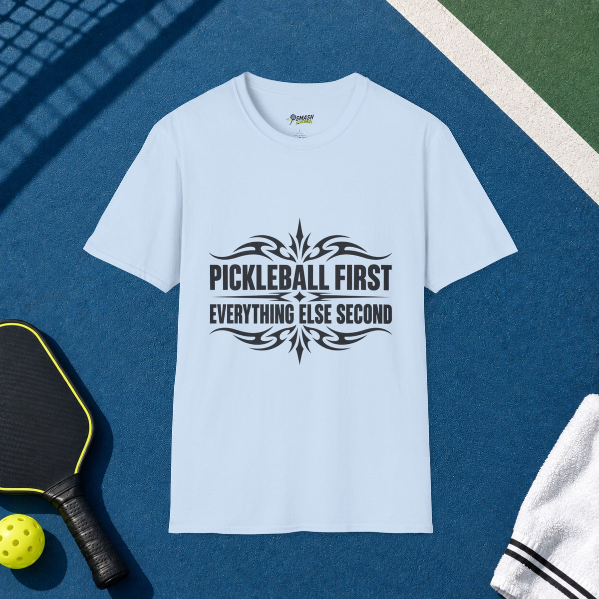 Pickleball First, Everything Else Second T-Shirt