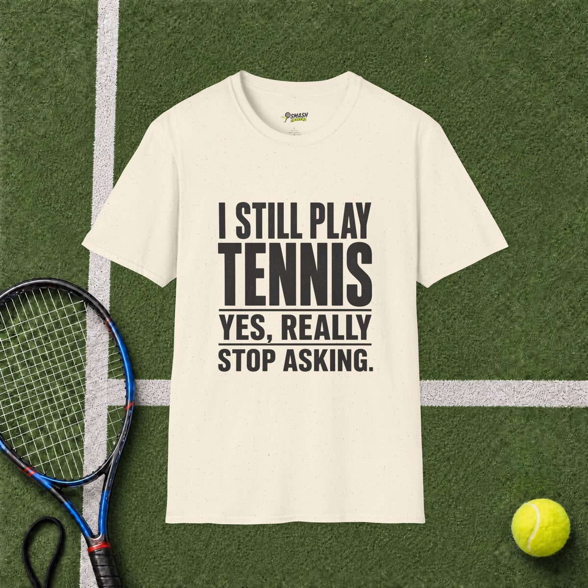 I Still Play Tennis T‑Shirt