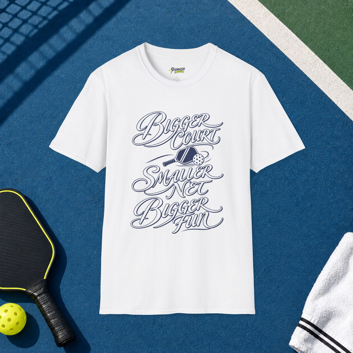 Bigger Court, Smaller Net, Bigger Fun T-Shirt