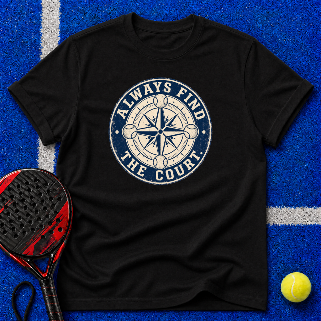 Always Find The Court T-Shirt
