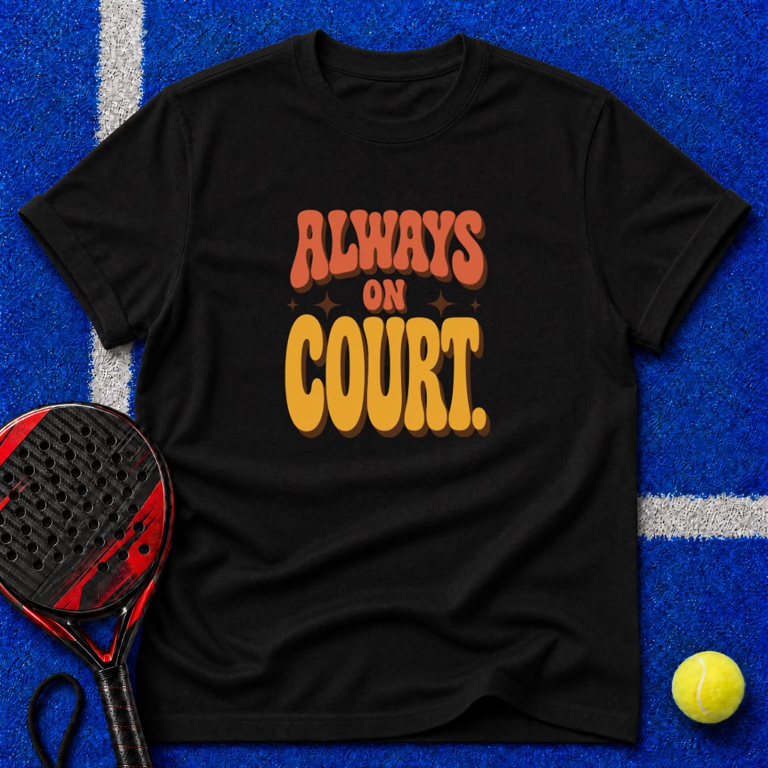 Always On Court T-Shirt