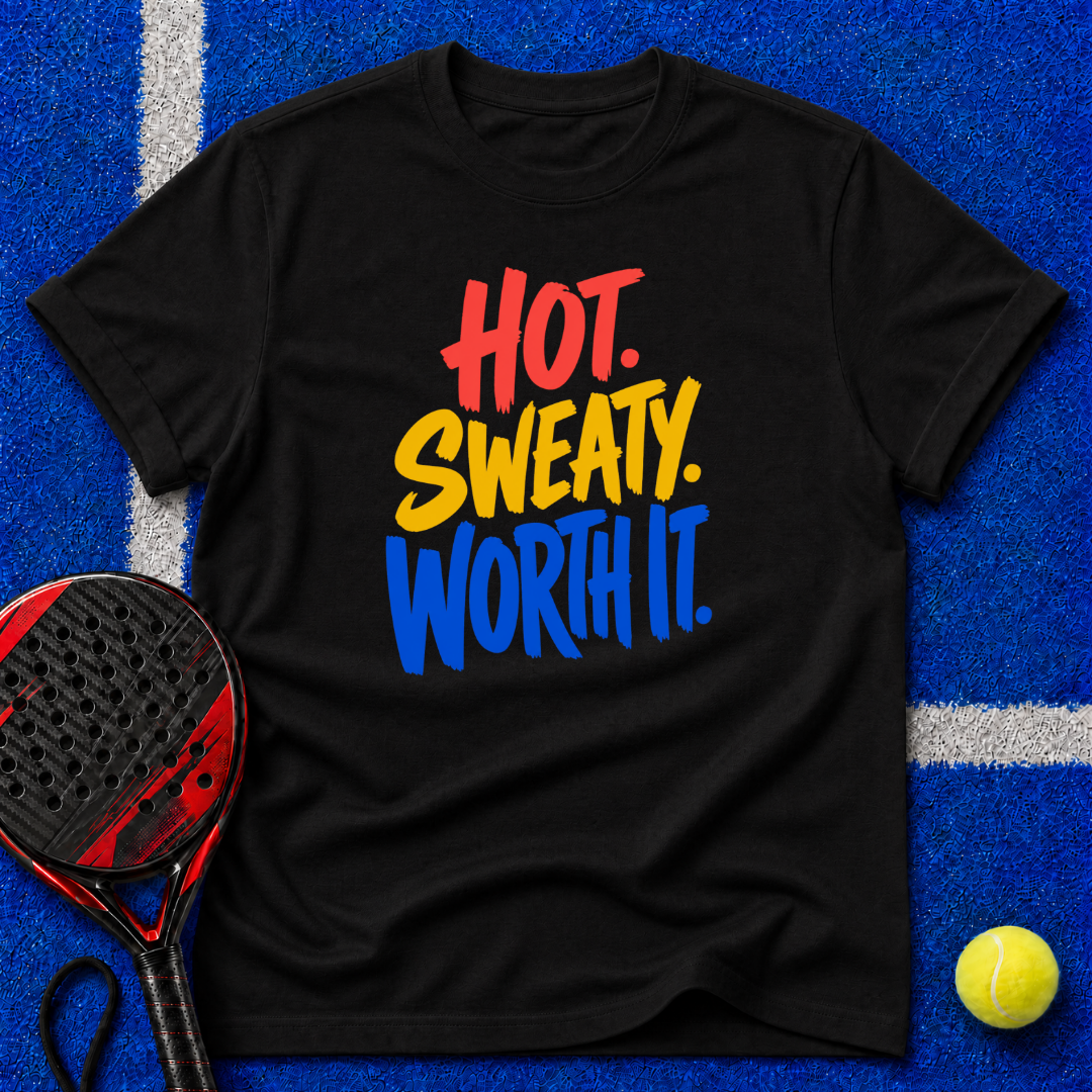 Hot. Sweaty. Worth It. T-Shirt