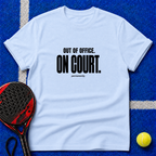 Out of Office. On Court. T-Shirt