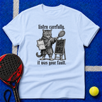 It Was Your Fault T-Shirt
