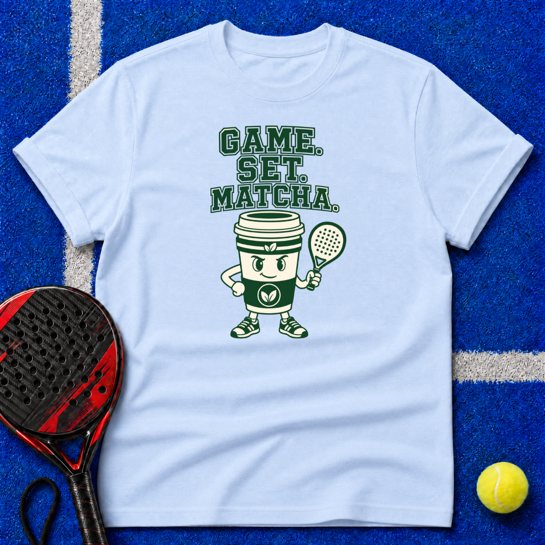 Game. Set. Matcha. T-Shirt