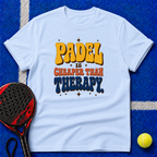 Padel Is Cheaper Than Therapy T-Shirt