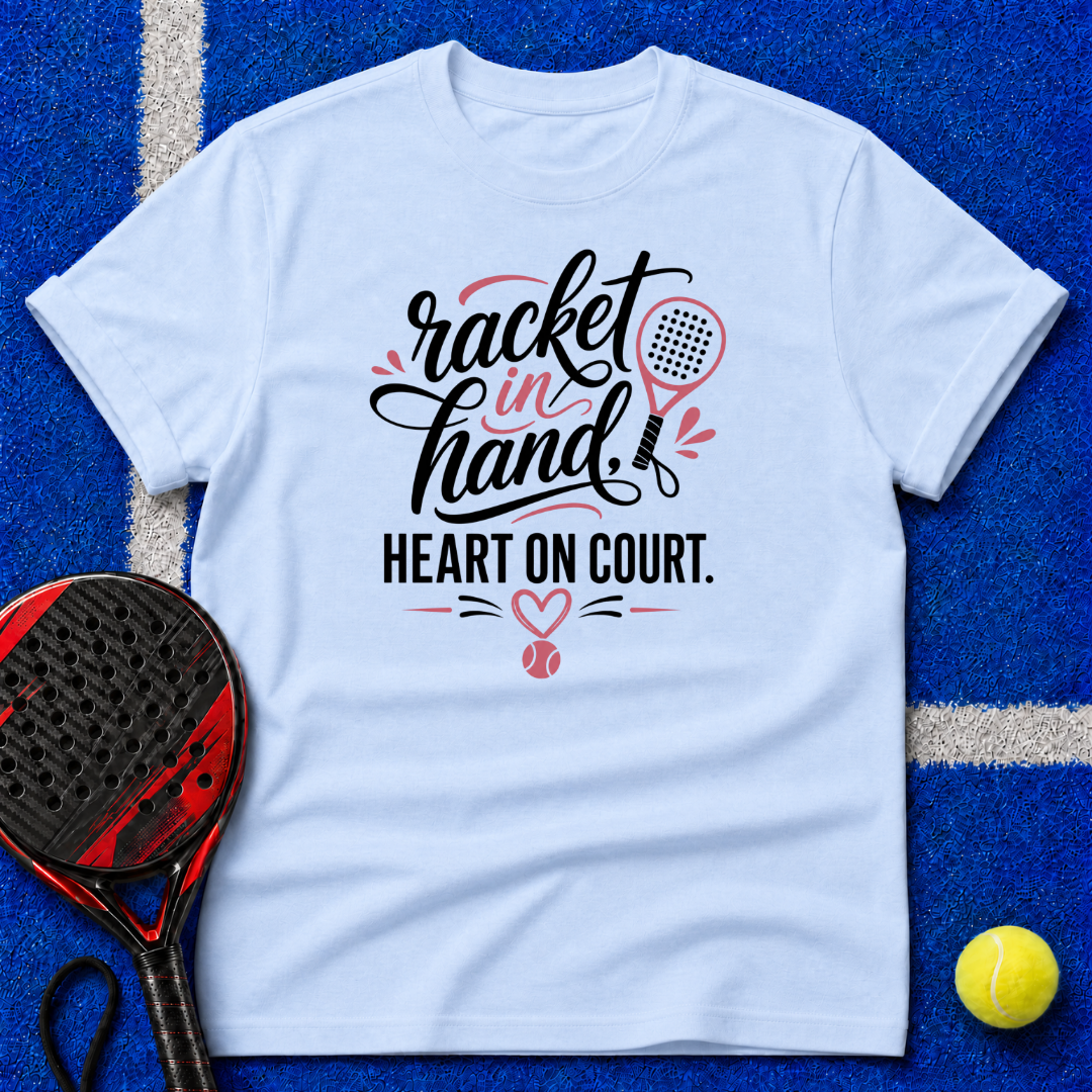 Racket in Hand, Heart on Court T-Shirt