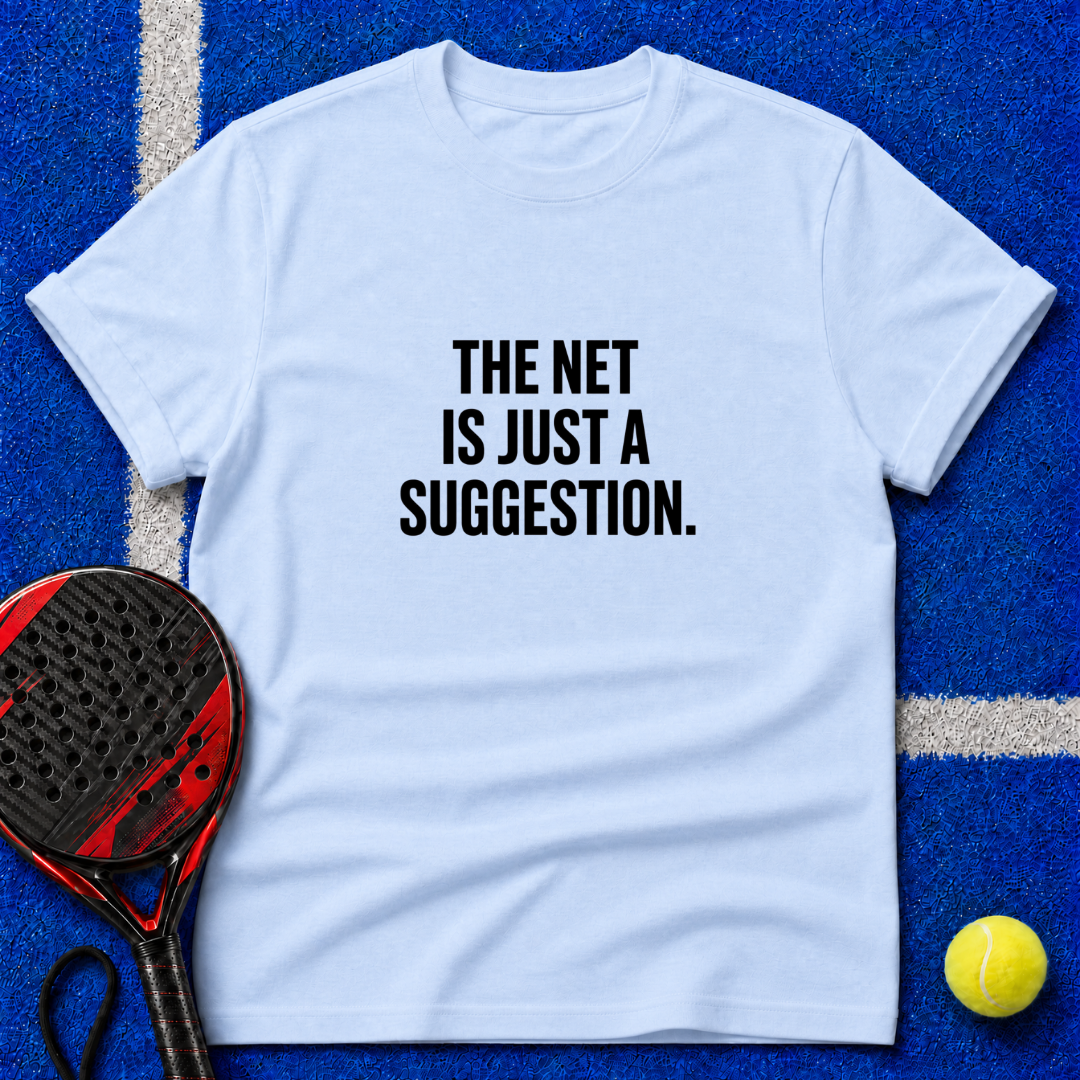The Net Is Just A Suggestion T-Shirt