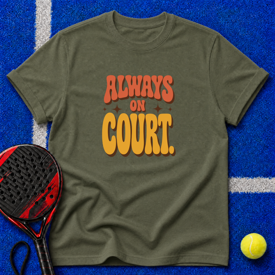 Always On Court T-Shirt