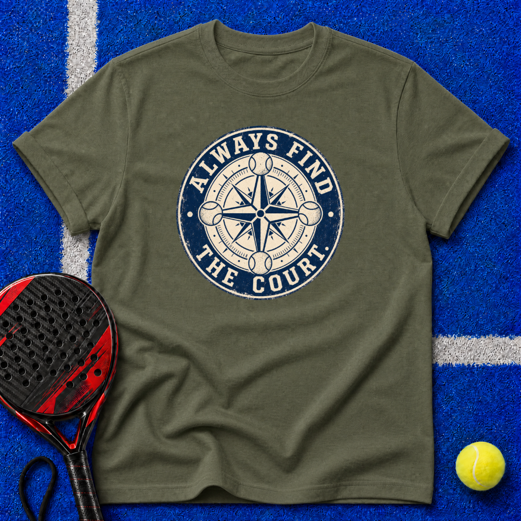 Always Find The Court T-Shirt