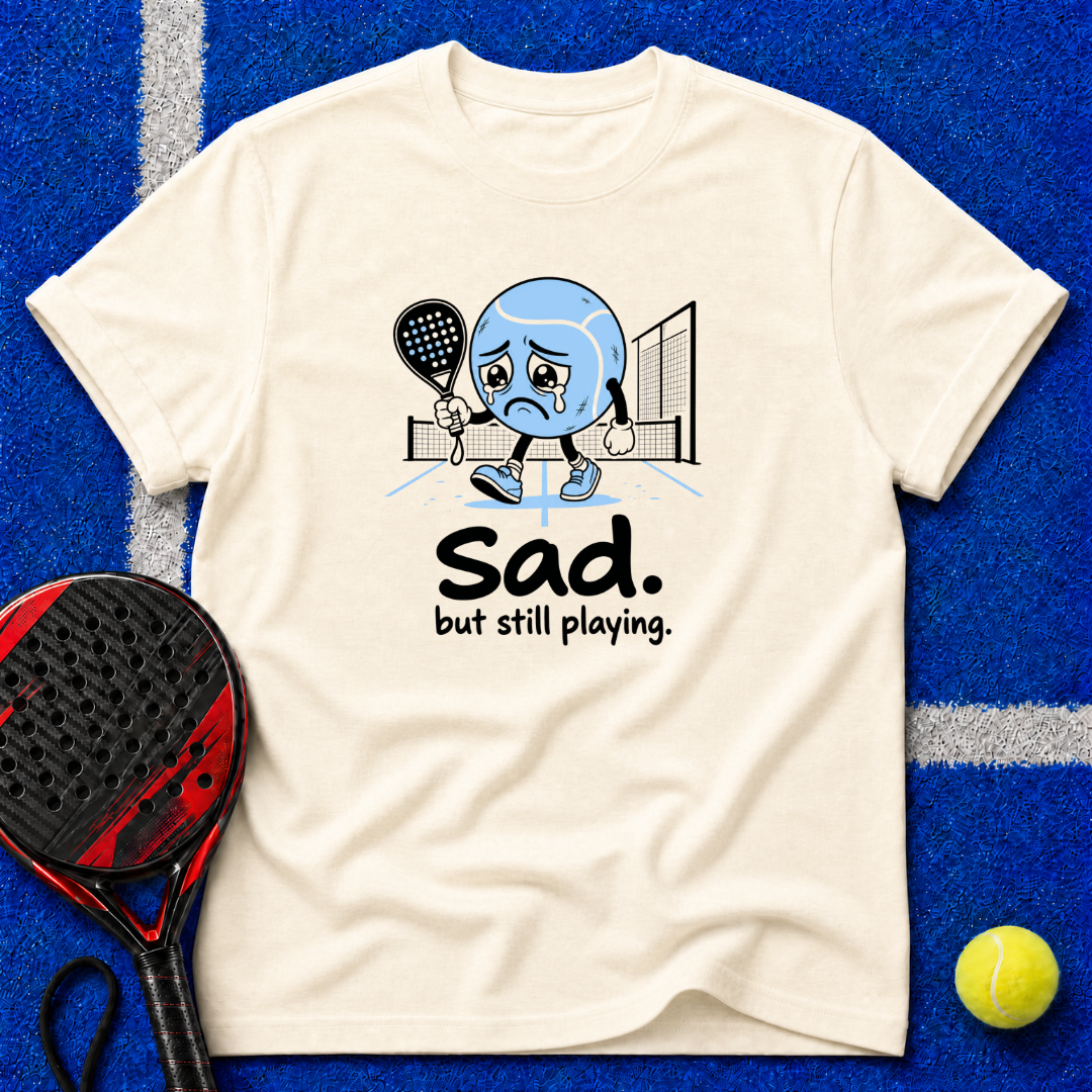 Sad. but still playing. T-Shirt