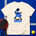 I Came to Smash T-Shirt