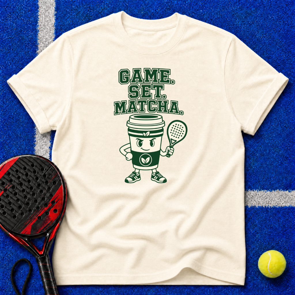 Game. Set. Matcha. T-Shirt
