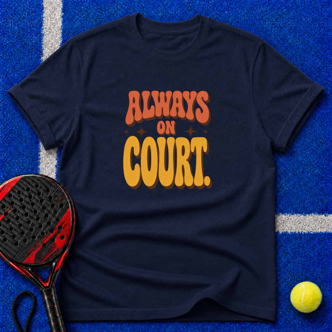 Always On Court T-Shirt