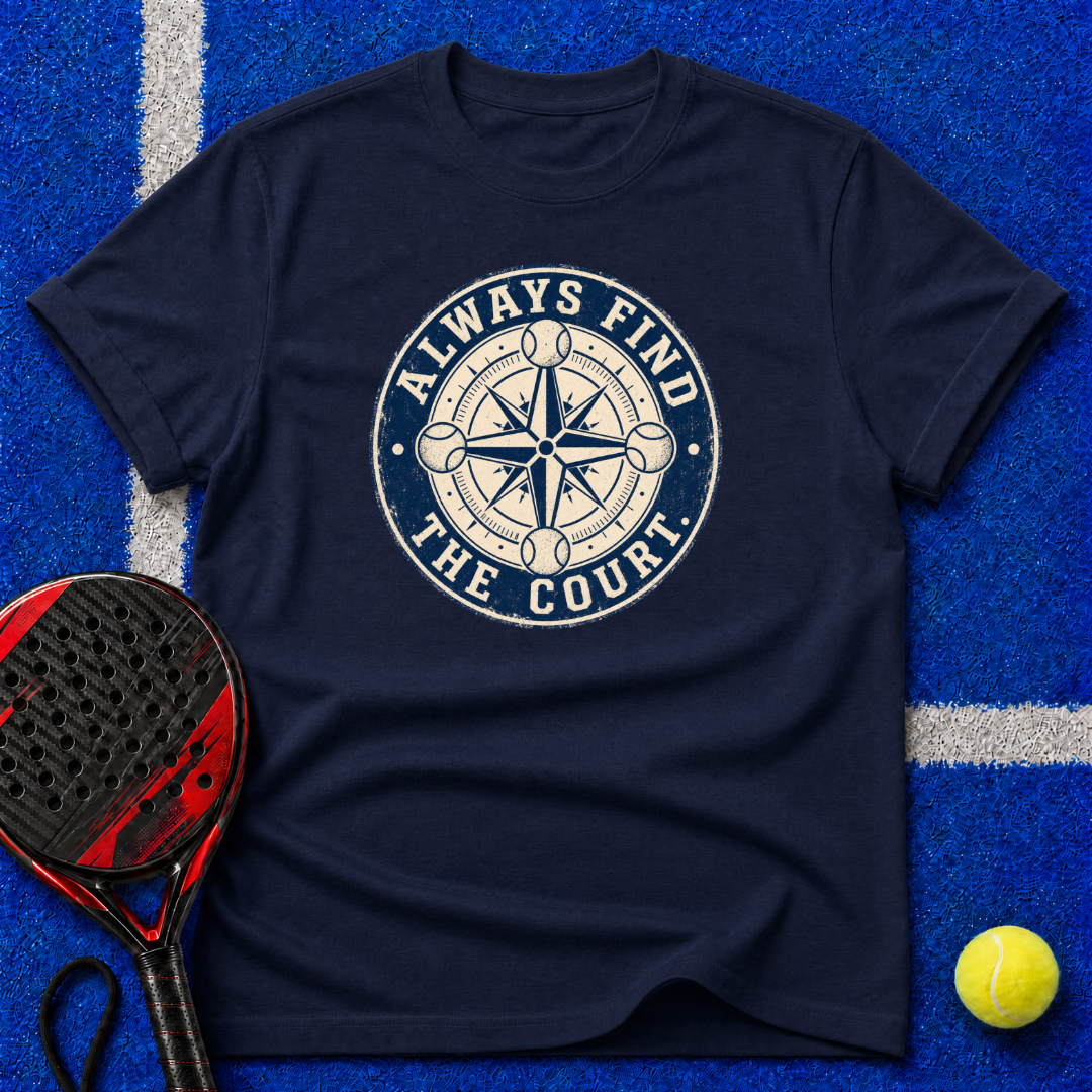 Always Find The Court T-Shirt