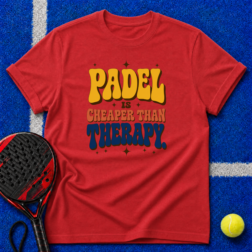 Padel Is Cheaper Than Therapy T-Shirt