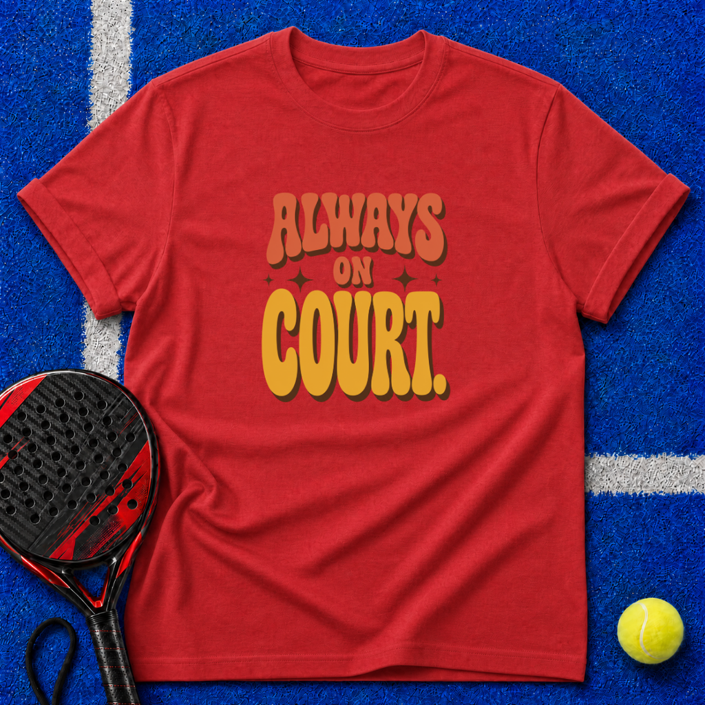 Always On Court T-Shirt