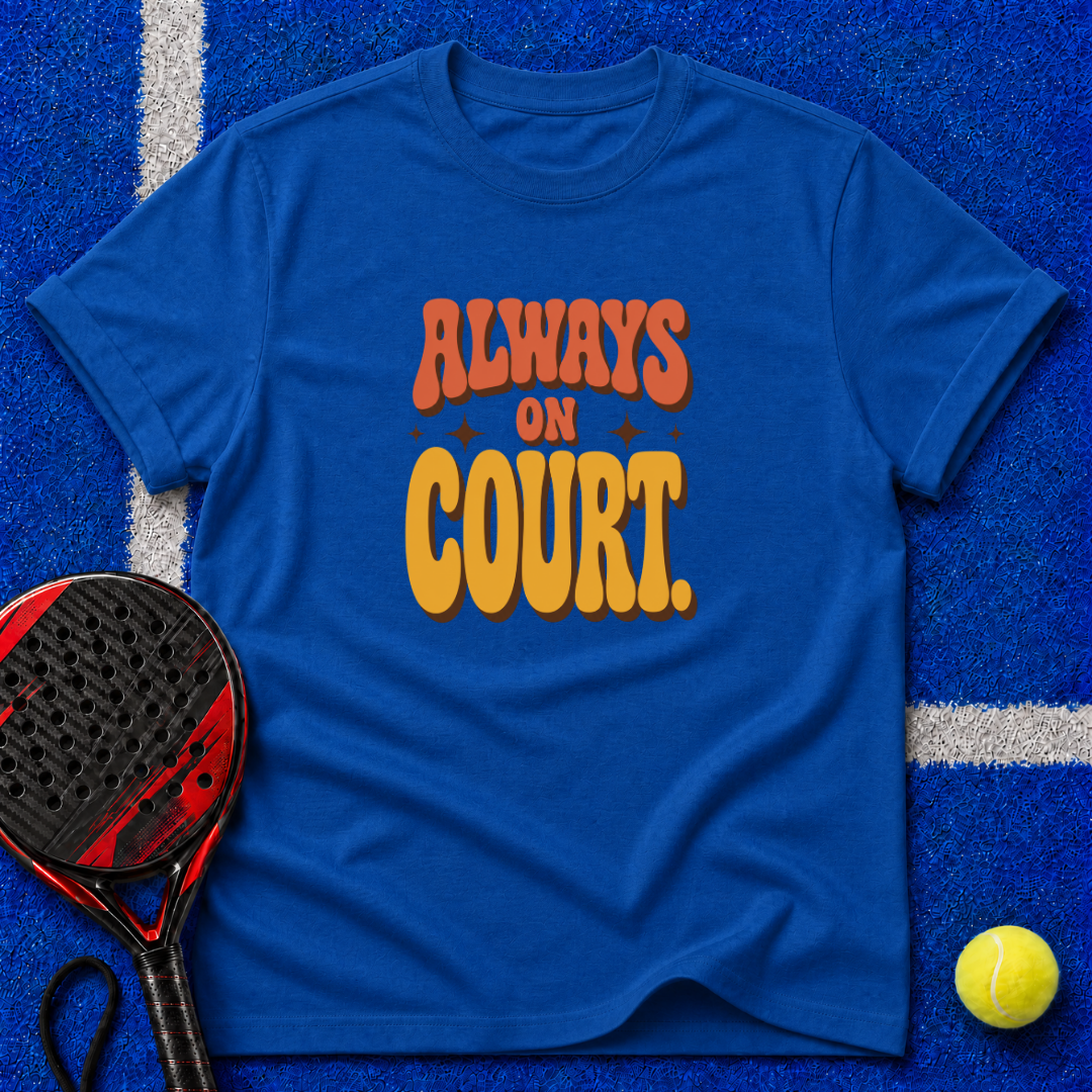 Always On Court T-Shirt