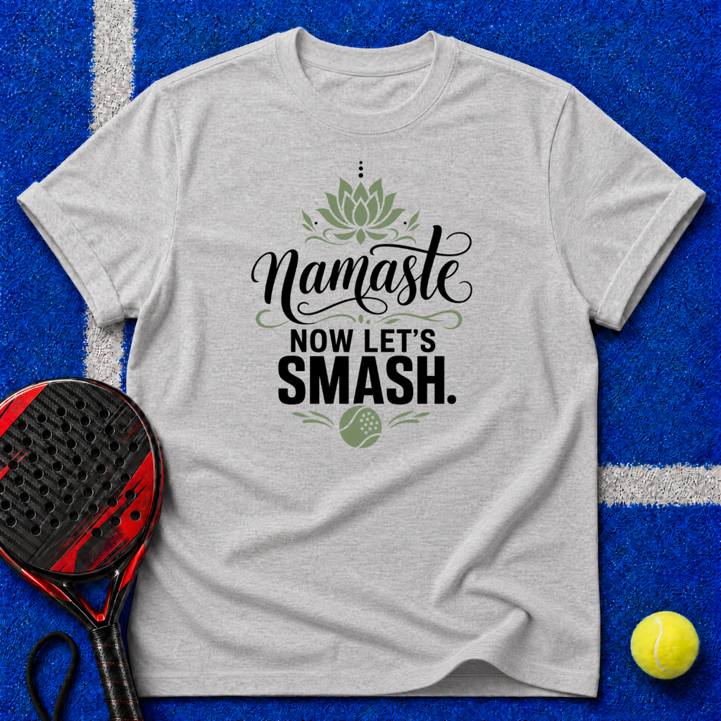 Namaste Now Let’s Smash T-Shirt