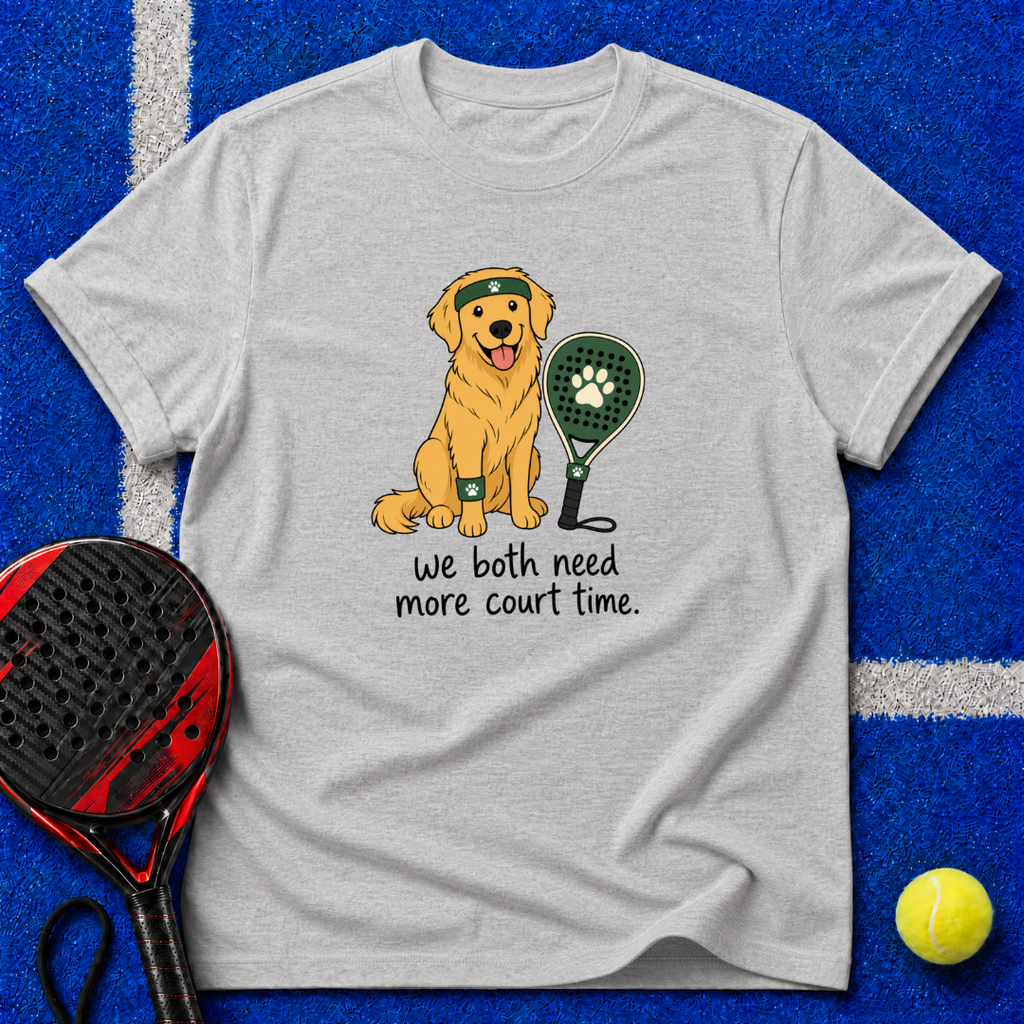 We Both Need More Court Time T-Shirt