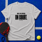 Out of Office. On Court. T-Shirt