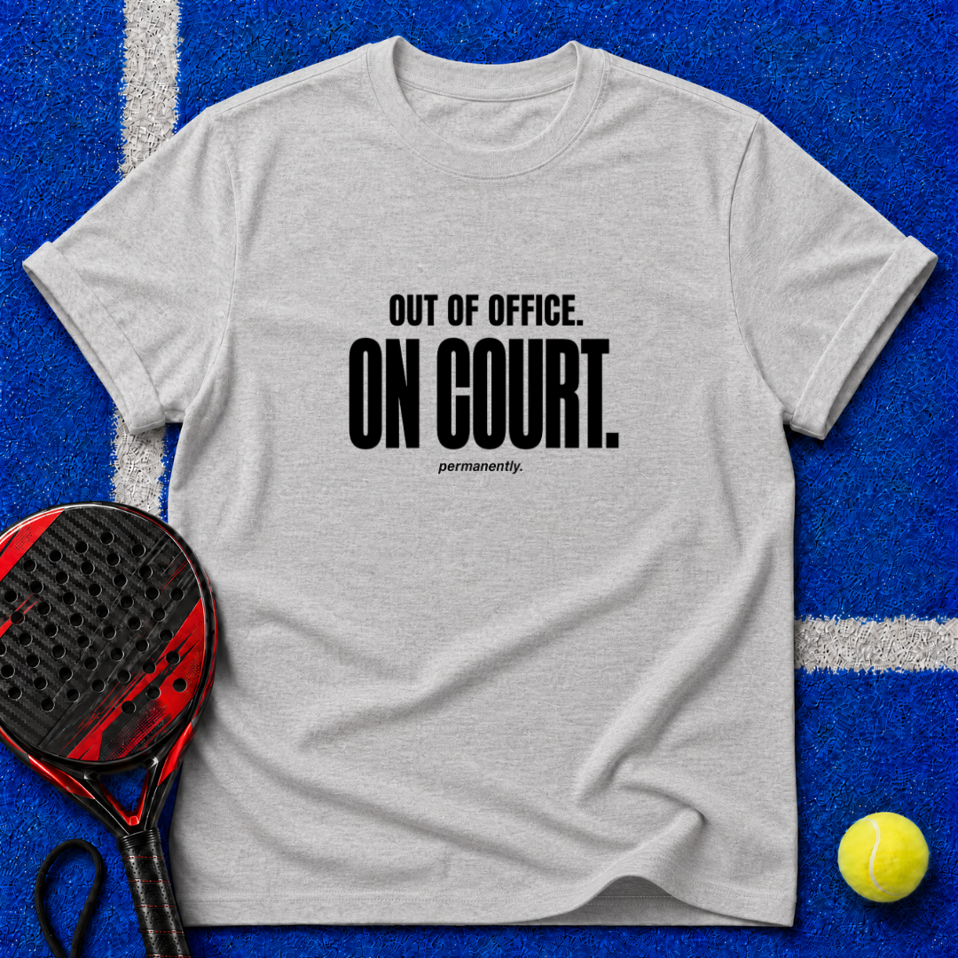 Out of Office. On Court. T-Shirt
