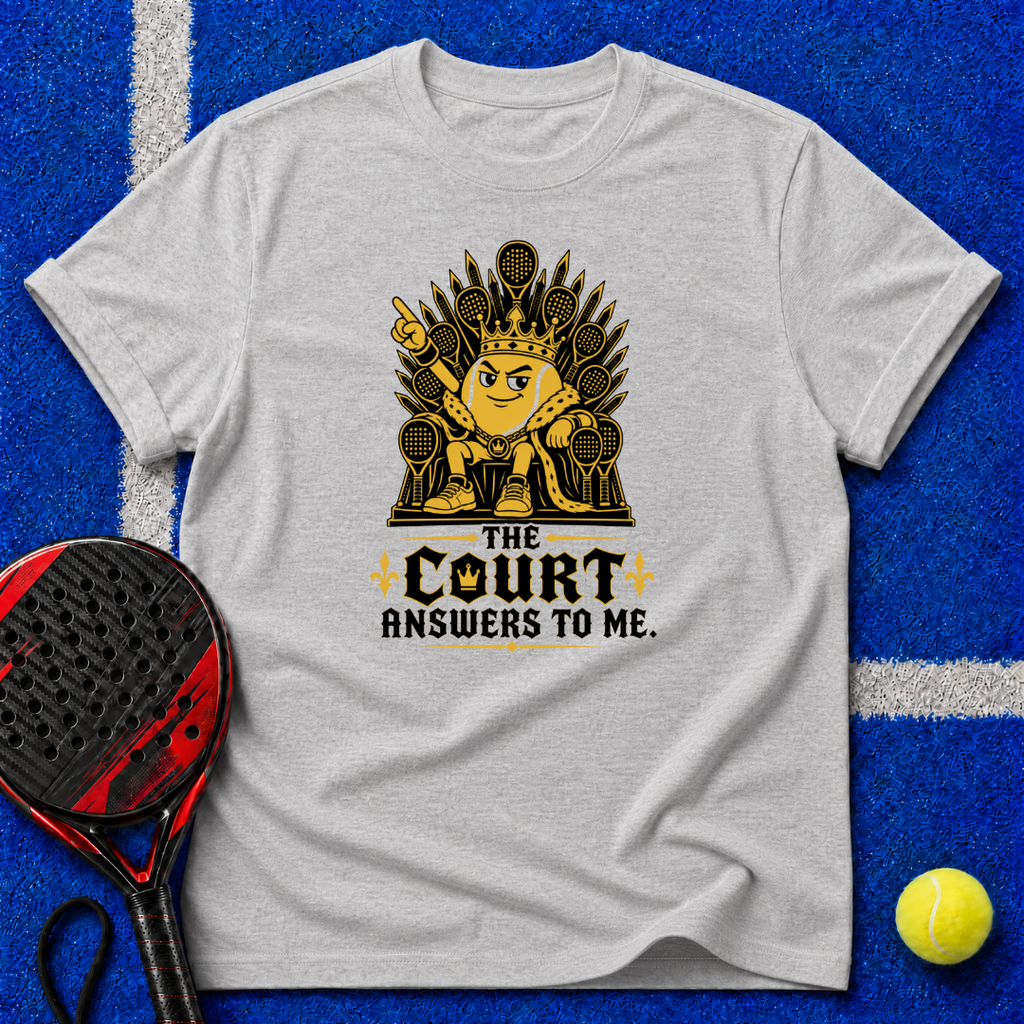 The Court Answers to Me T-Shirt