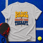 Padel Is Cheaper Than Therapy T-Shirt