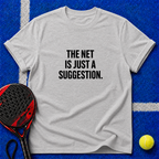 The Net Is Just A Suggestion T-Shirt