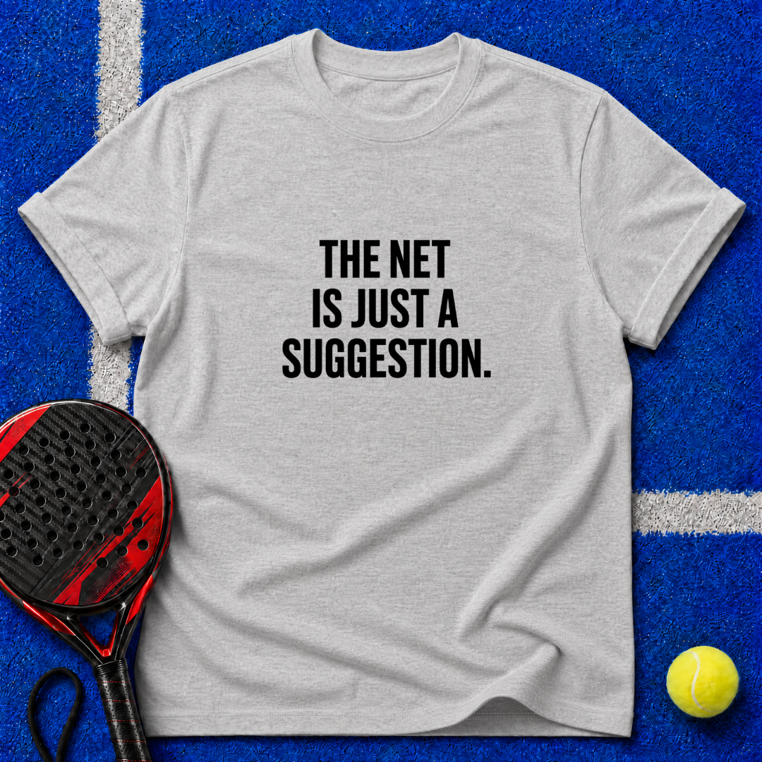 The Net Is Just A Suggestion T-Shirt