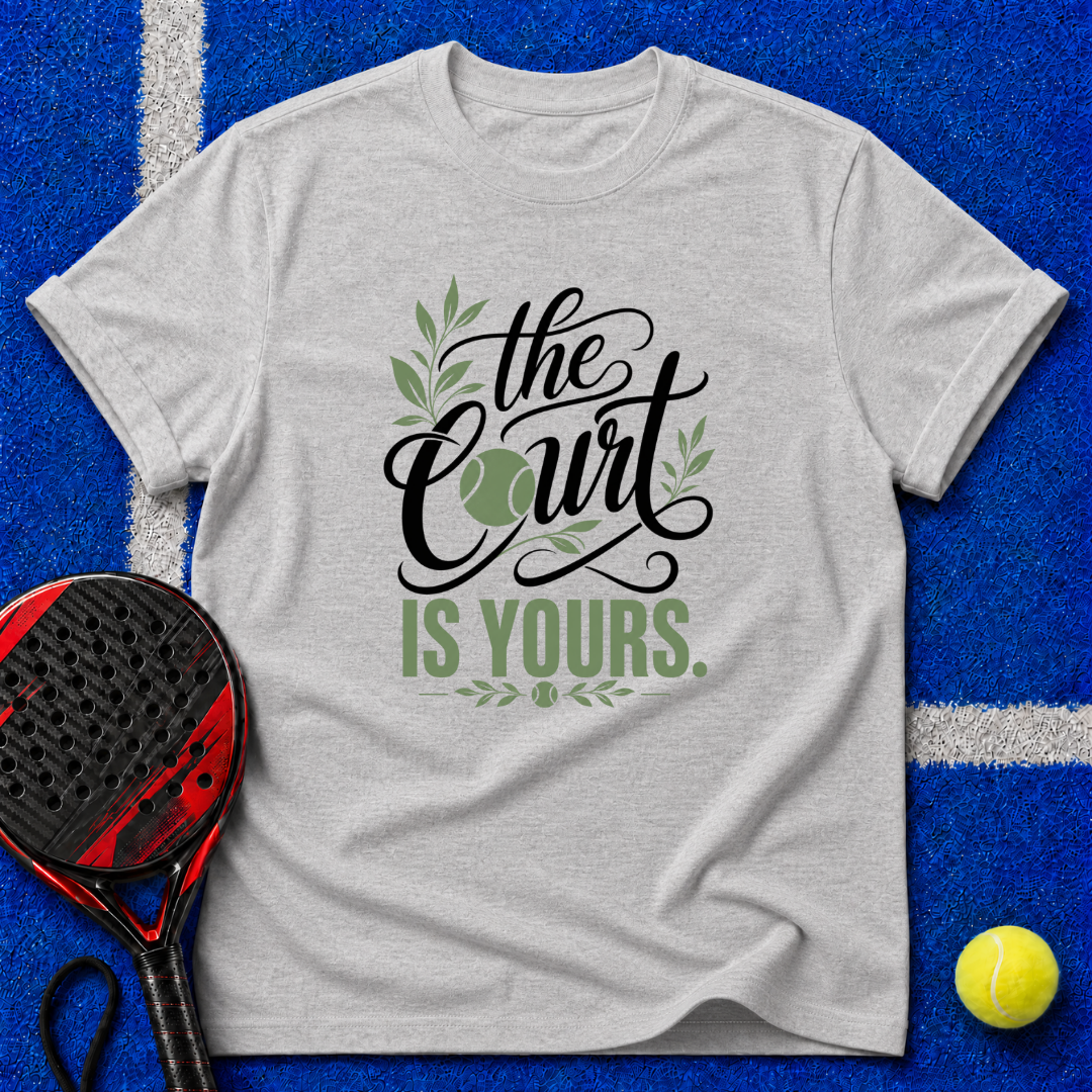The Court Is Yours T-Shirt
