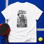 I Have Spoken T-Shirt