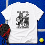 It Was Your Fault T-Shirt