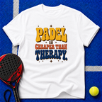 Padel Is Cheaper Than Therapy T-Shirt