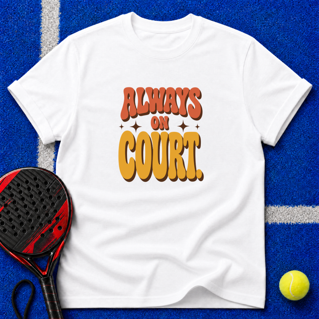 Always On Court T-Shirt